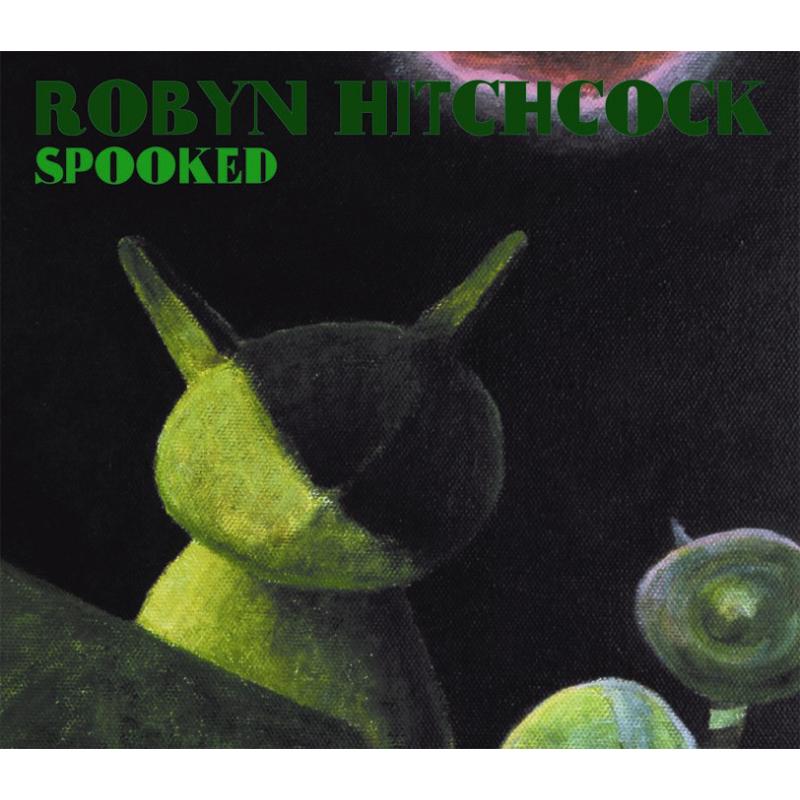 Robyn Hitchcock: Spooked