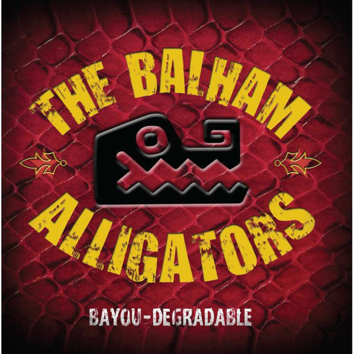 The Balham Alligators: Bayou-Degradable
