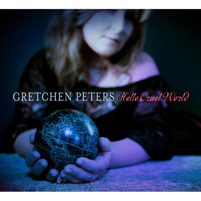 Gretchen Peters: Hello Cruel World