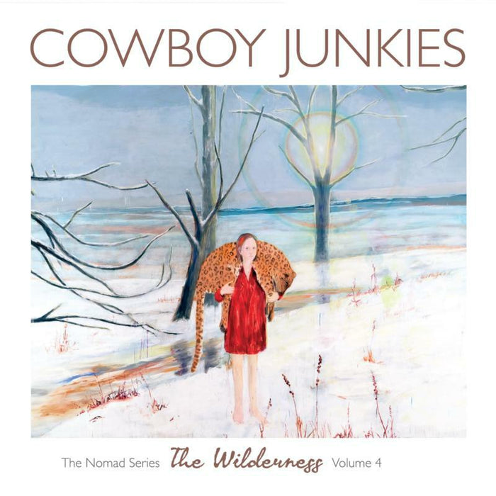 Cowboy Junkies: The Wilderness: The Nomad Series - Vol.4
