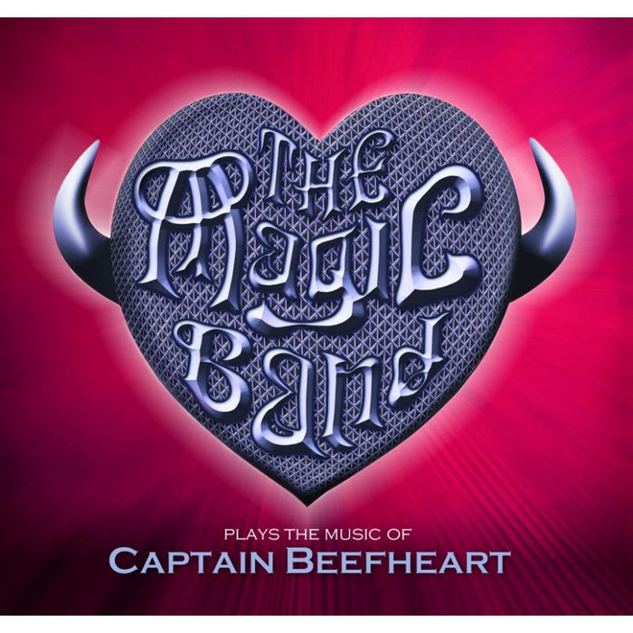 The Magic Band: The Magic Band Plays The Music Of Captain Beefheart - Live In London 2013