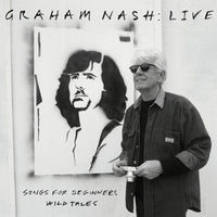 Graham Nash: Live: Songs For Beginners / Wild Tales