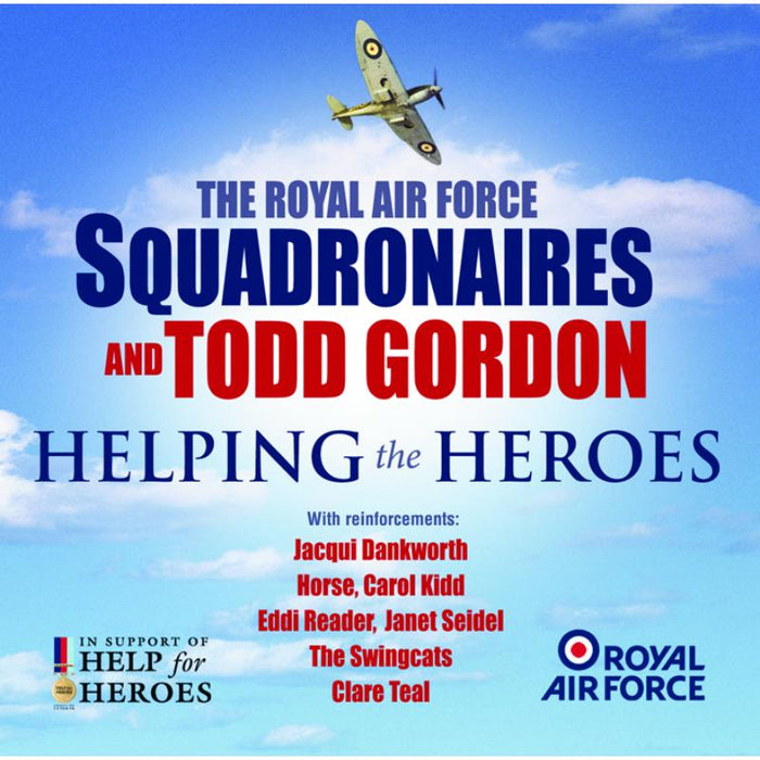 The Royal Air Force Squadronaires And Todd Gordon: Helping The Heroes