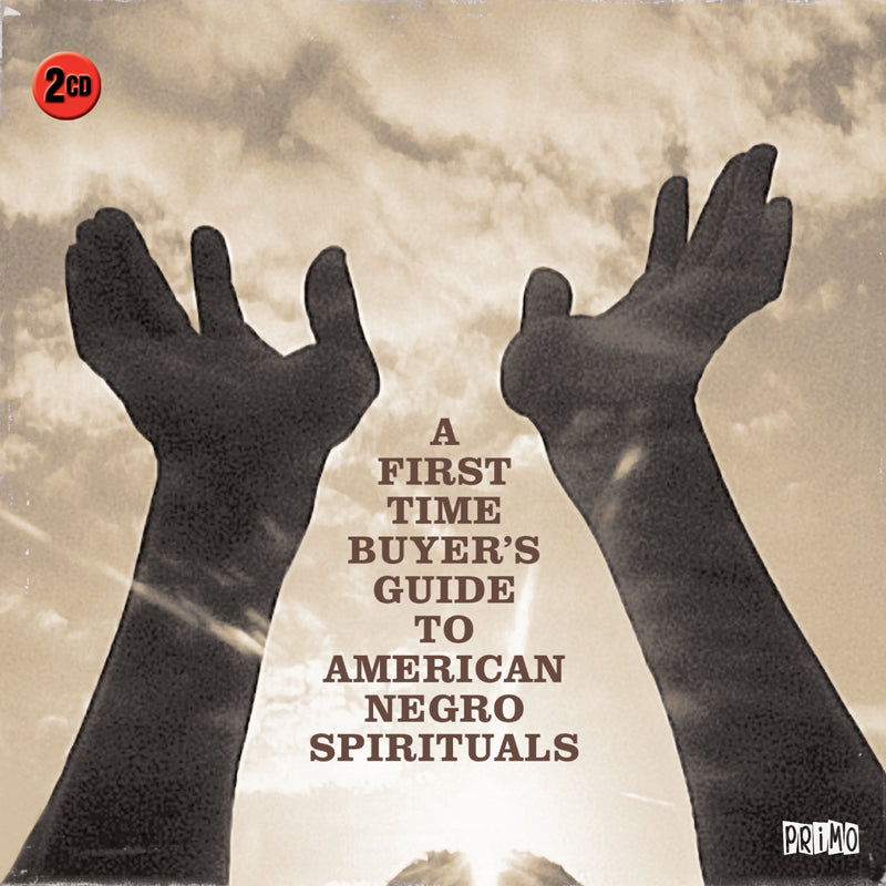 Various Artists: A First Time Buyer's Guide To American Negro Spirituals