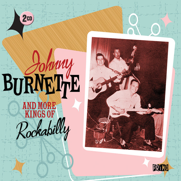 Johnny Burnette: Johnny Burnette And More Kings Of Rockabilly