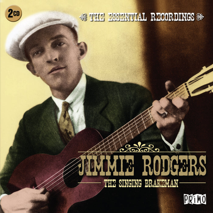 Jimmie Rodgers: The Singing Brakeman - The Essential Recordings
