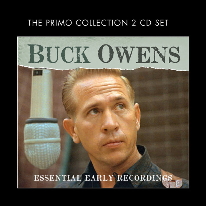 Buck Owens: The Essential Early Recordings