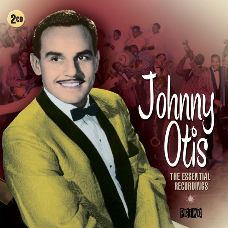Johnny Otis: The Essential Recordings