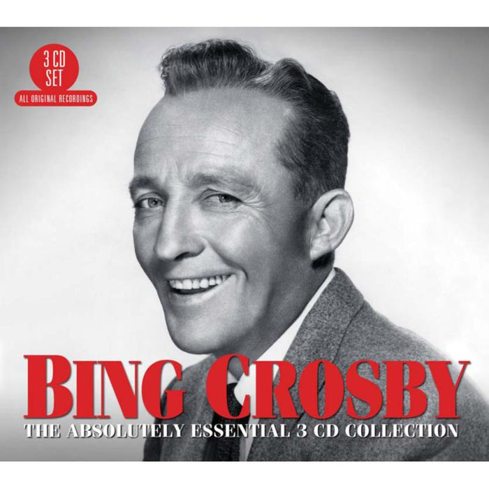 Bing Crosby: The Absolutely Essential 3CD Collection
