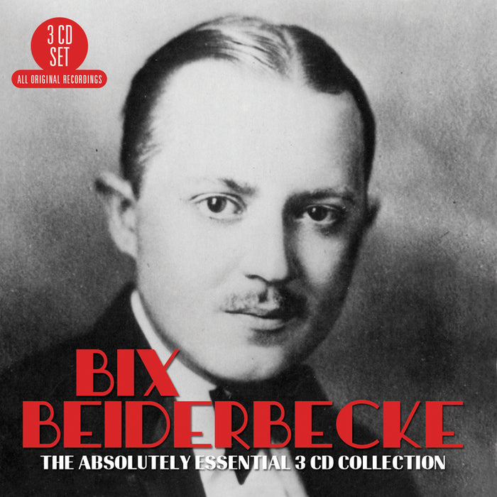 Bix Beiderbecke: The Absolutely Essential 3CD Collection