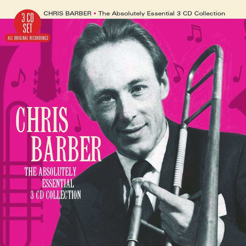 Chris Barber: The Absolutely Essential 3CD Collection