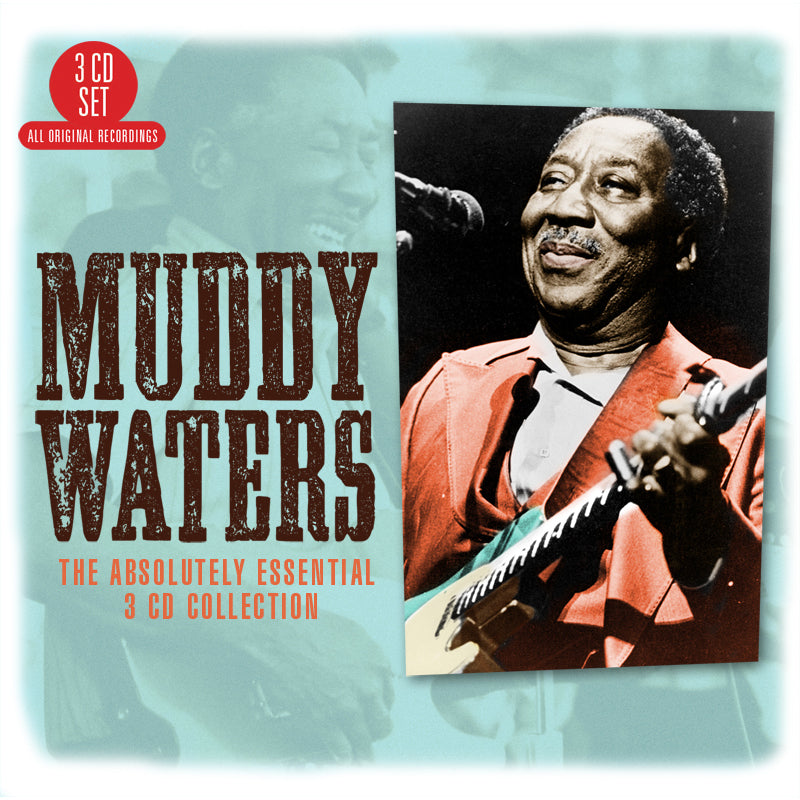 Muddy Waters: The Absolutely Essential 3 CD Collection
