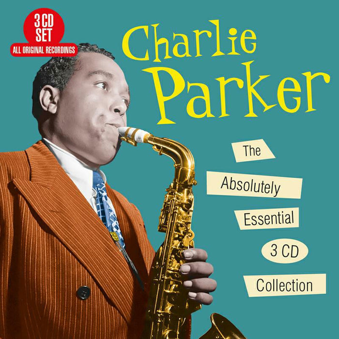 Charlie Parker: The Absolutely Essential 3 CD Collection