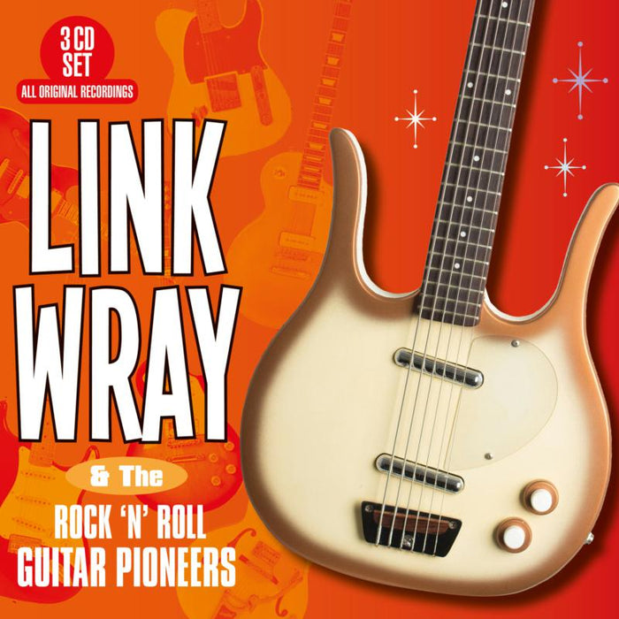 Link Wray & The Rock 'n' Roll Guitar Pioneers: Link Wray & The Rock 'n' Roll Guitar Pioneers