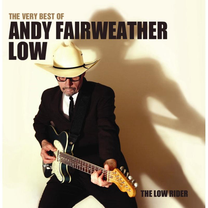 Andy Fairweather Low: The Very Best of Andy Fairweather Low: The Low Rider