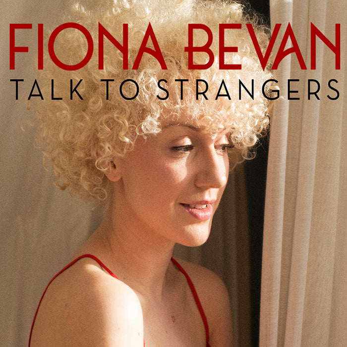 Fiona Bevan: Talk To Strangers