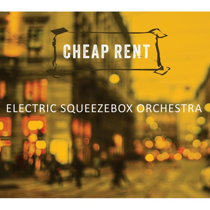 Electric Squeezebox Orchestra: Cheap Rent