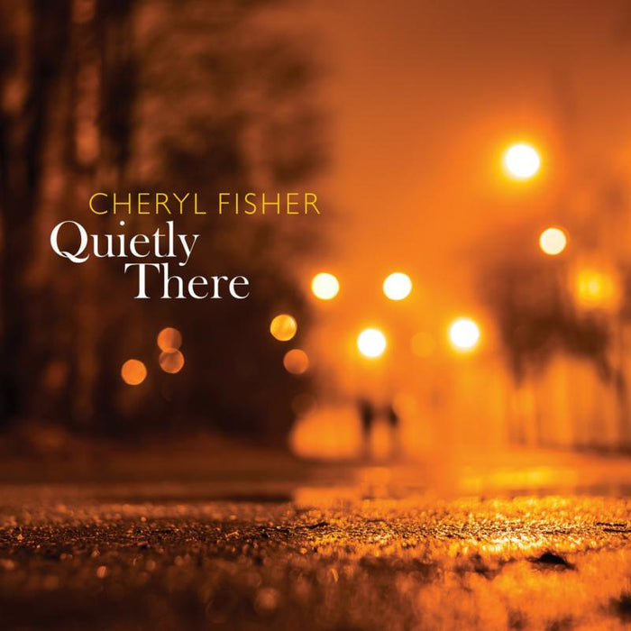 Cheryl Fisher: Quietly There