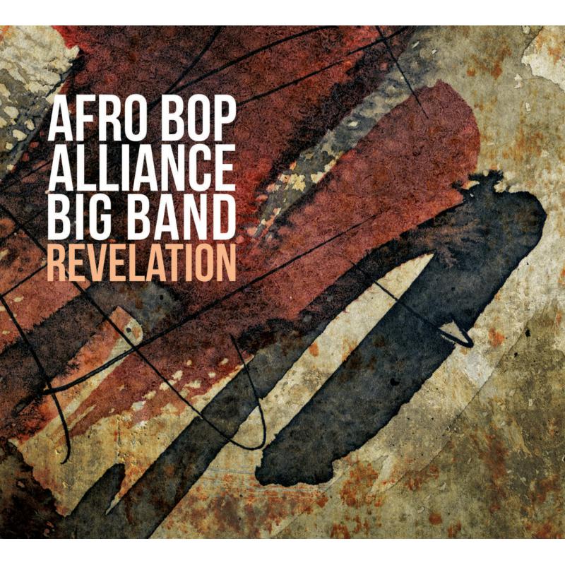 Afro Bop Alliance Big Band: Revelation