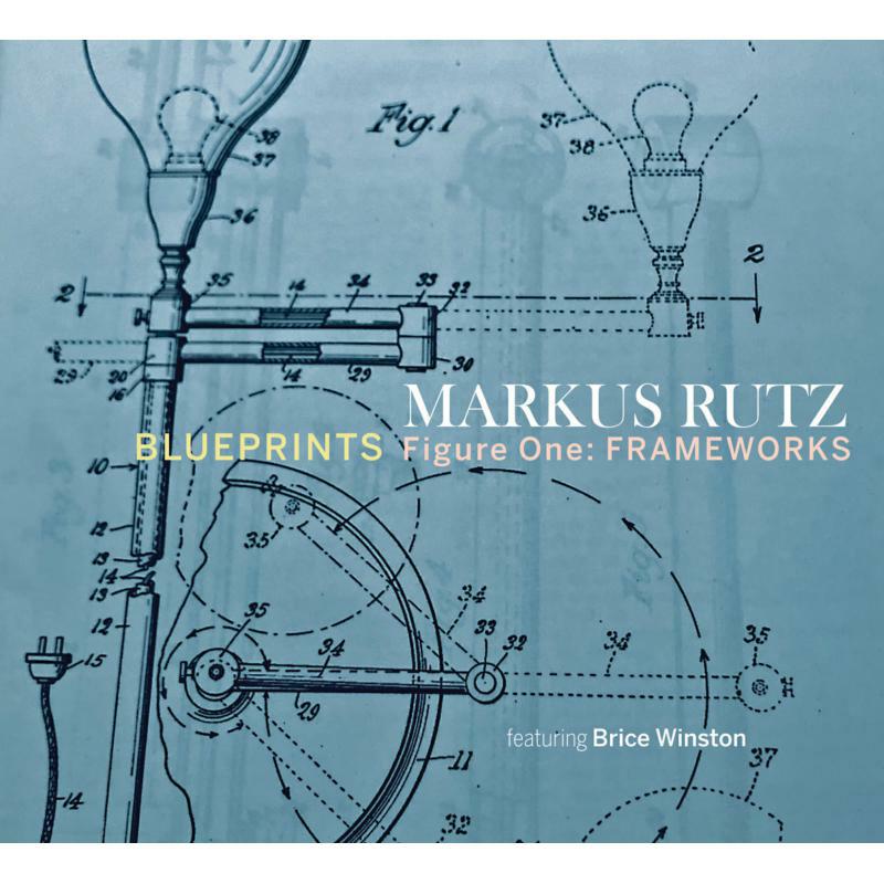 Markus Rutz: Blueprints - Figure One: Frameworks