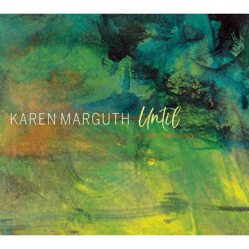 Karen Marguth: Until