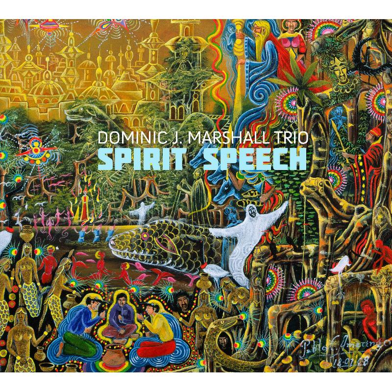 Dominic J. Marshall Trio: Spirit Speech