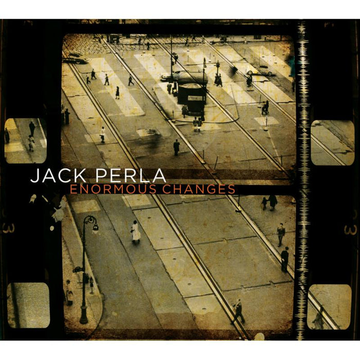 Jack Perla: Enormous Changes