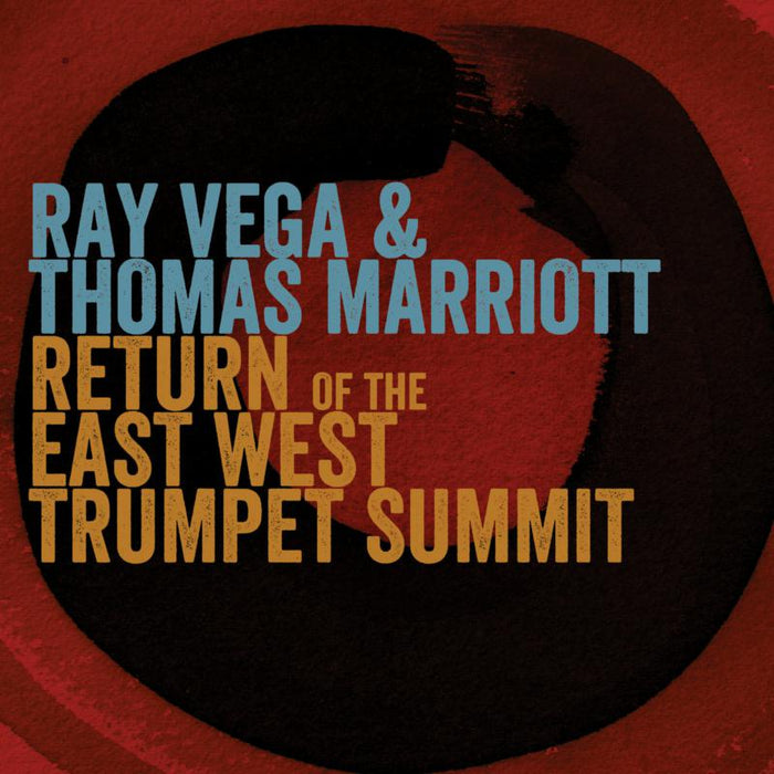 Ray Vega: Return of the East-West Trumpet Summit