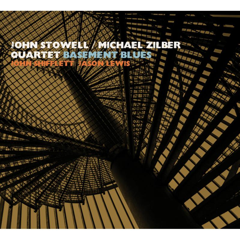 John Stowell & Michael Zilber Quartet: Basement Blues