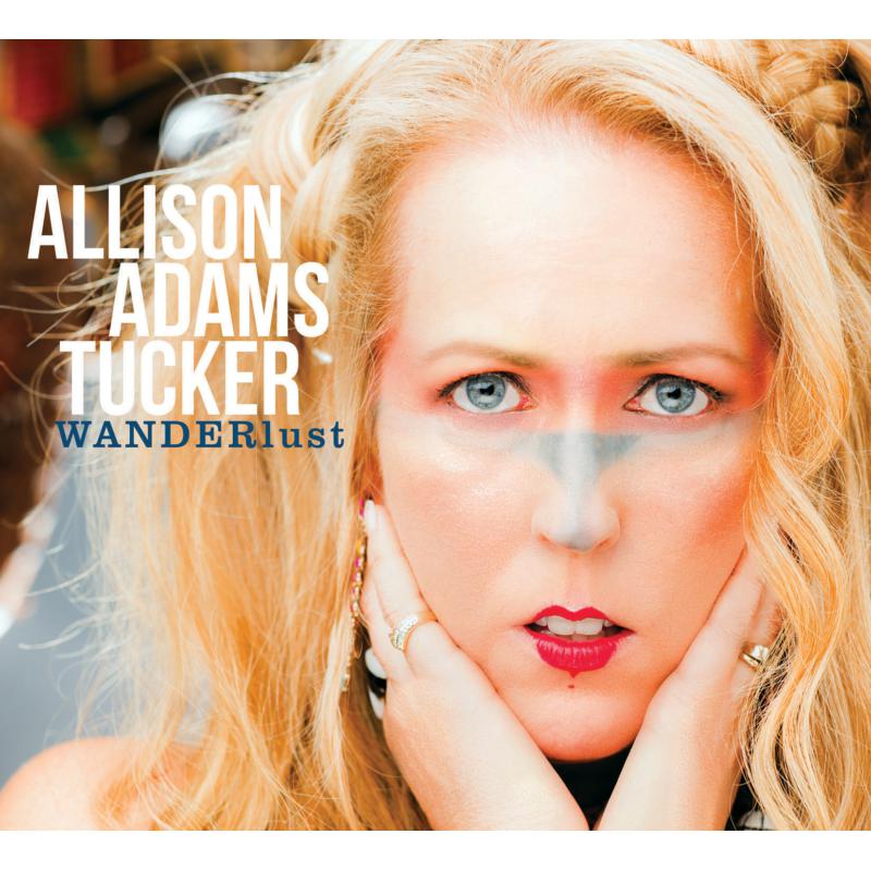 Allison Adams Tucker: Wanderlust