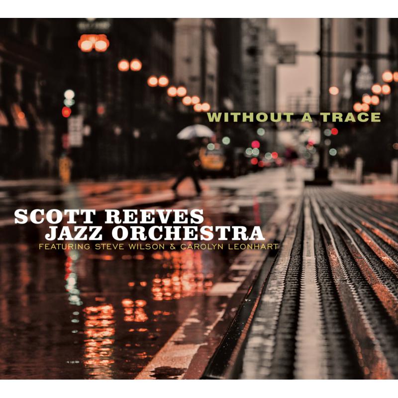 Scott Reeves Jazz Orchestra: Without a Trace