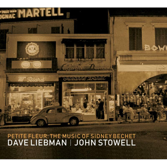 Dave Liebman & John Stowell: Petite Fleur The Music Of Sidney Bechet