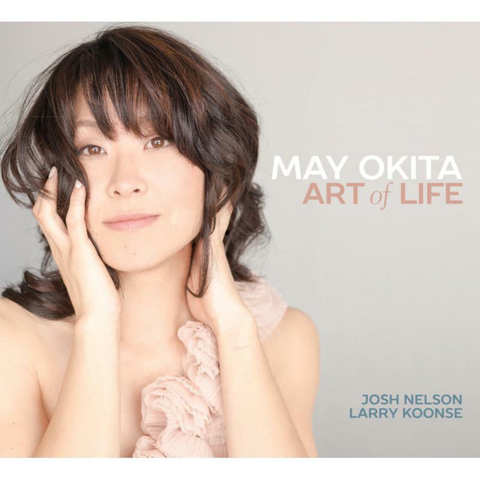 May Okita, Josh Nelson, Larry Koonse: Art Of Life