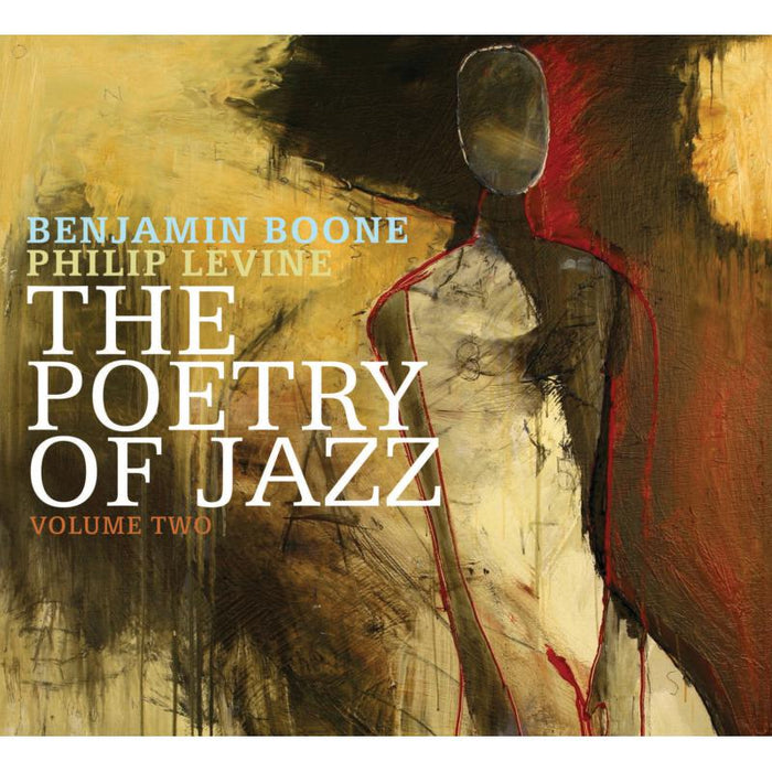Benjamin Boone & Philip Levine: The Poetry of Jazz, Volume 2