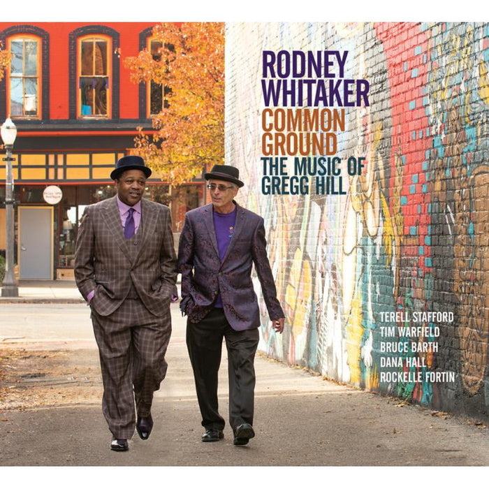 Rodney Whitaker: Common Ground: The Music Of Gregg Hill