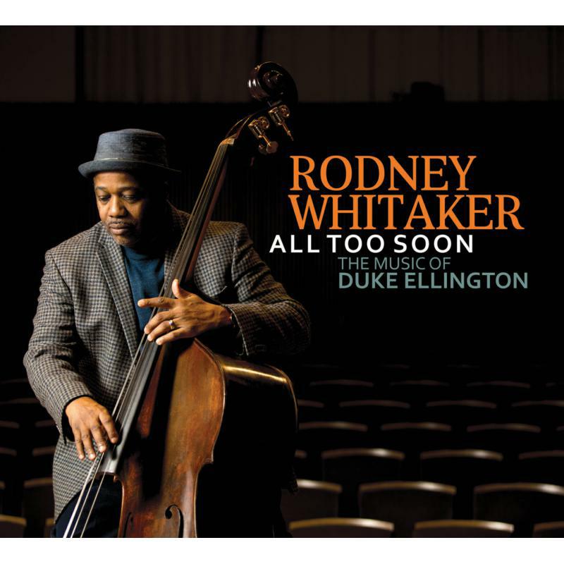 Rodney Whitaker: All Too Soon: The Music Of Duke Ellington