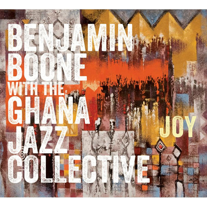 Benjamin Boone With The Ghana Jazz Collective: Joy