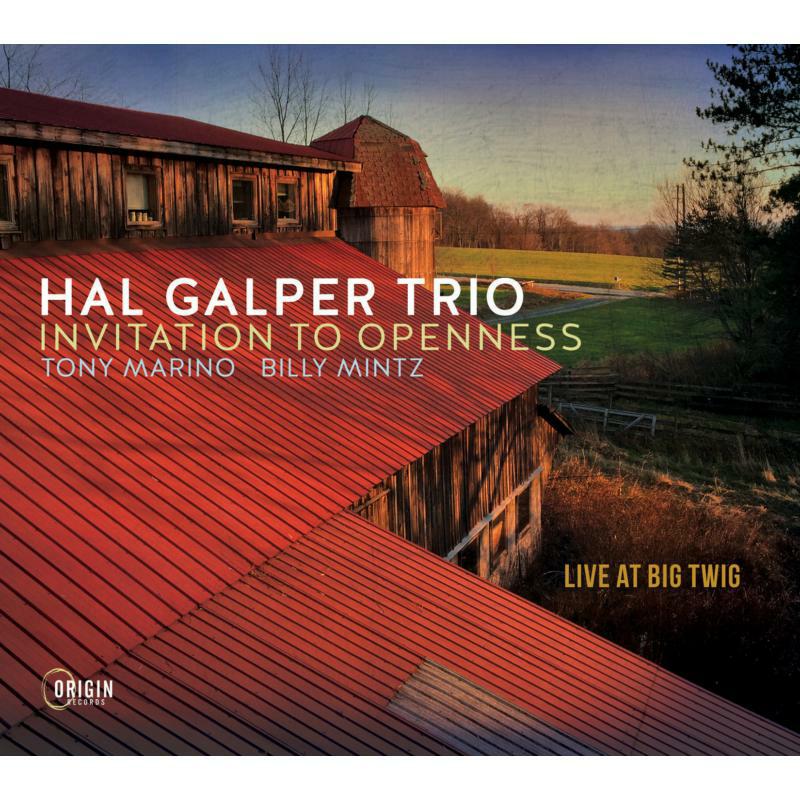 Hal Galper Trio: Invitation To Openness: Live At Big Twig
