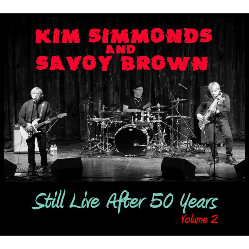 Kim Simmonds & Savoy Brown: Still Live After 50 Years (Volume 2)