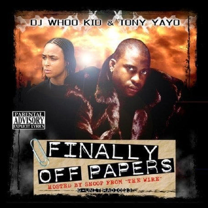 Tony Yayo/DJ Whoo Kid: G-Unit Radio, Vol. 23: Finally off Papers