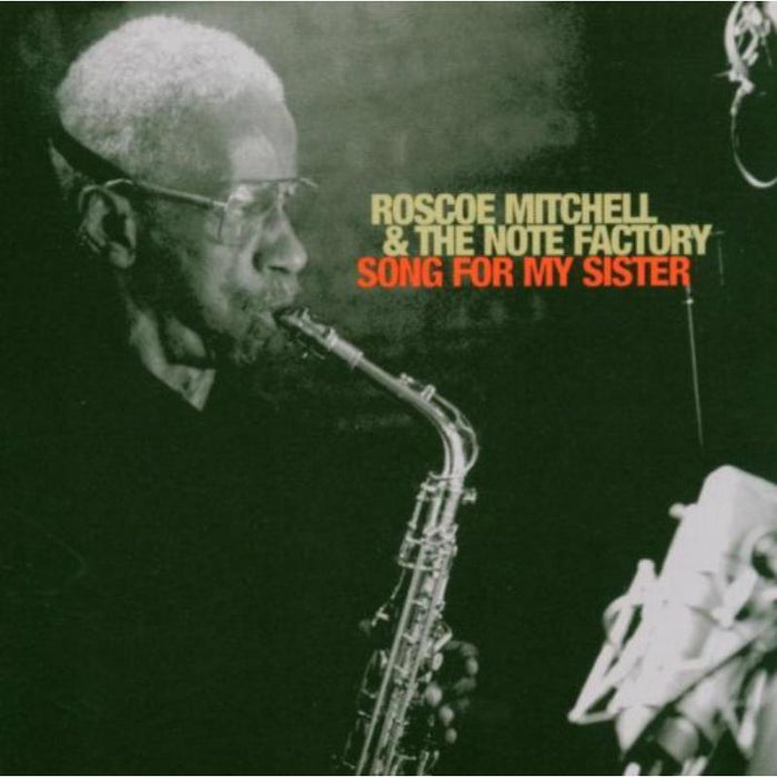 Roscoe Mitchell: Song For My Sister