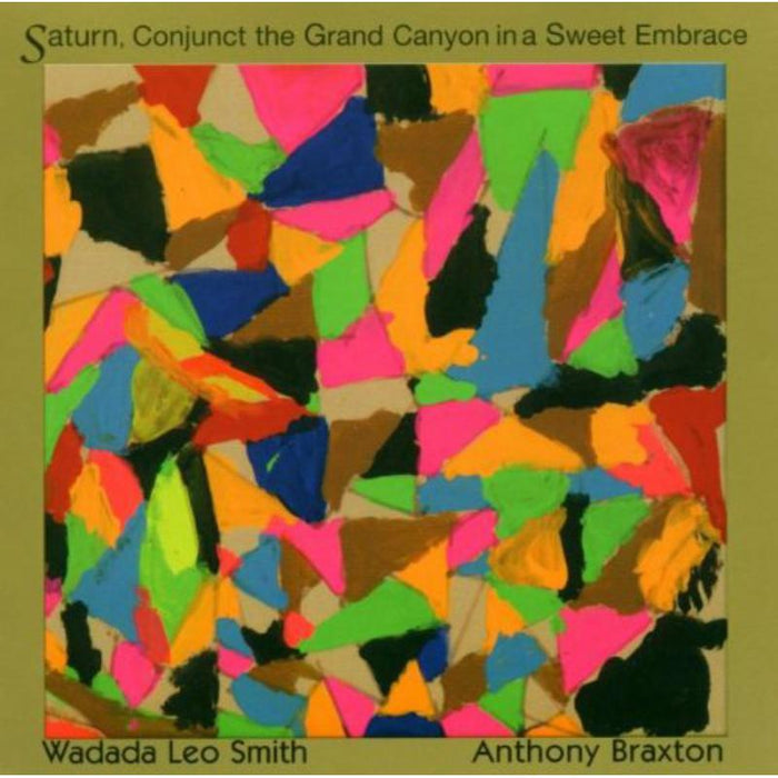 Wadada Leo Smith & Anthony Braxton: Saturn, Conjunct the Grand Canyon in a Sweet Embrace