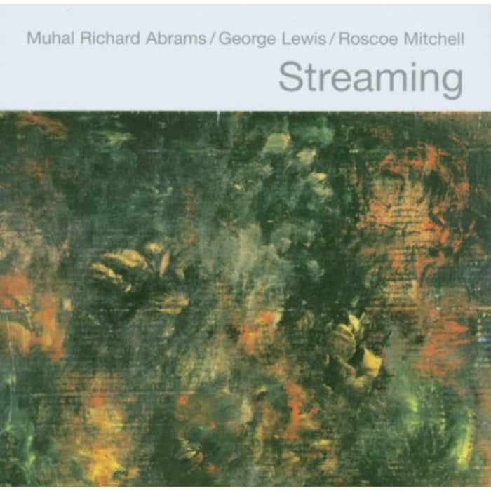 Muhal Richard Abrams, George Lewis & Roscoe Mitchell: Streaming