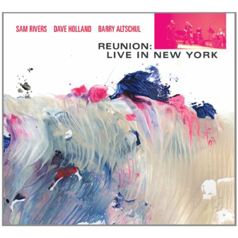 Sam Rivers: Reunion: Live In New York
