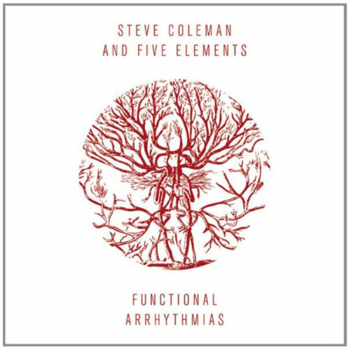 Steve Coleman: Funtional Arrhythmia