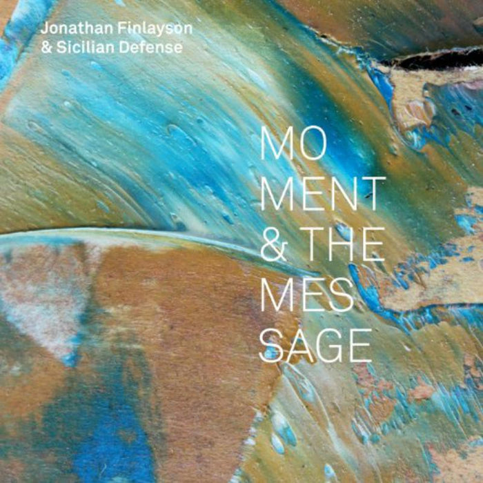 Jonathan Finlayson: Moment & The Message