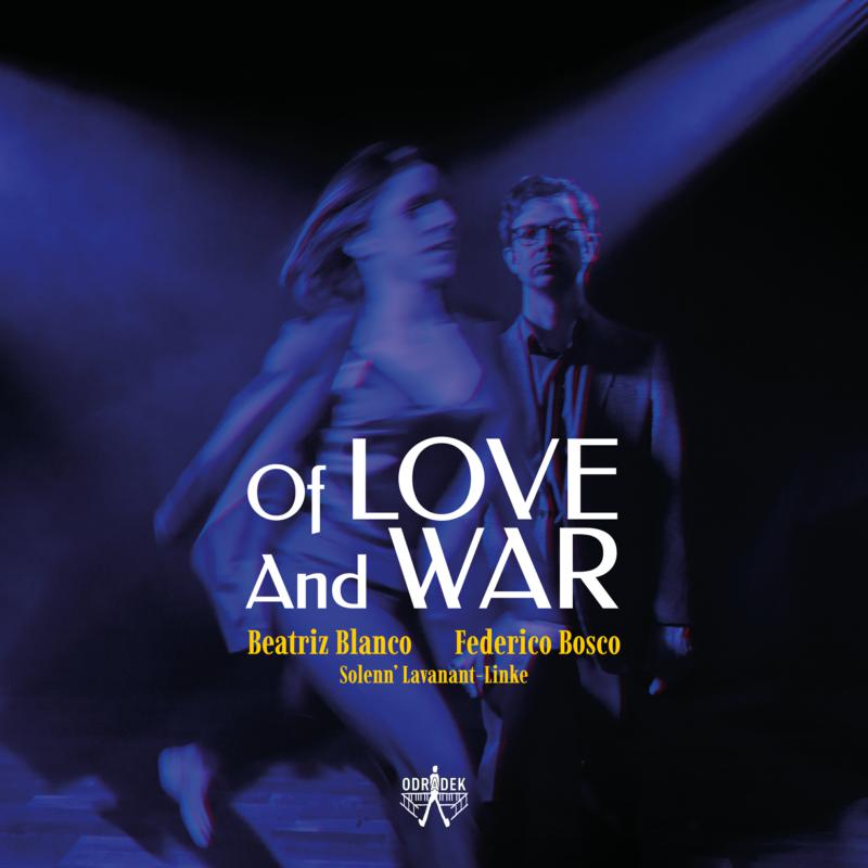Beatriz Blanco & Federico Bosco: Of Love And War