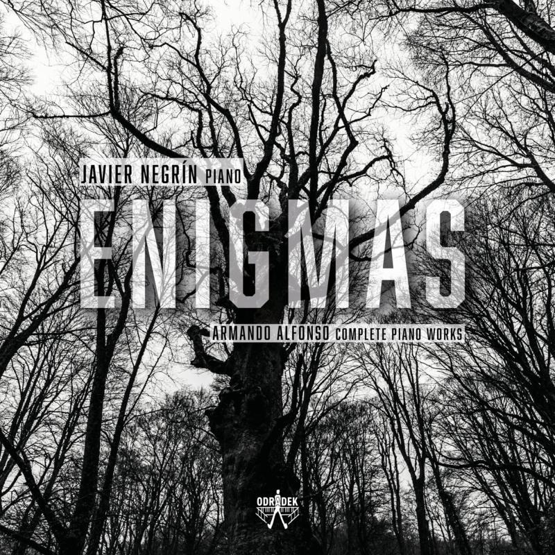 Javier Negrin: Enigmas: Armando Alfonso Complete Piano Works