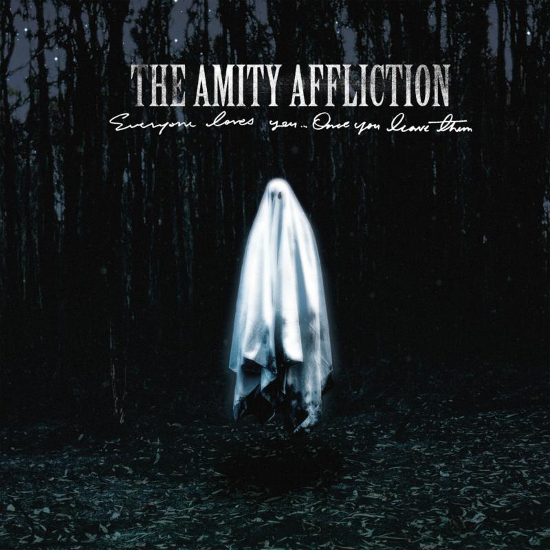 The Amity Affliction: Everyone Loves You... Once You Leave Them