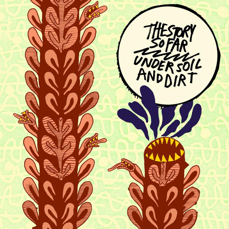 The Story So Far: Under Soil And Dirt